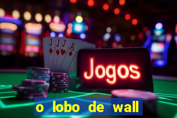 o lobo de wall street gratis